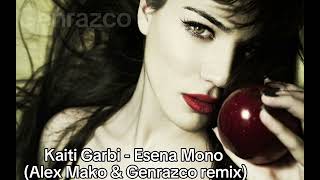 Kaiti Garbi  Esena Mono Alex Mako amp Genrazco remix [upl. by Pubilis]