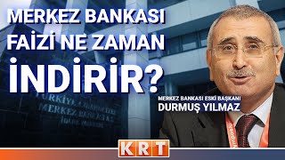 MERKEZ BANKASI FAİZİ NE ZAMAN İNDİRİR MERKEZ BANKASI ESKİ BAŞKANI DURMUŞ YILMAZ YANITLIYOR [upl. by Aelyk168]