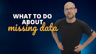 Missing Data What Should You Do [upl. by Arednaxela646]