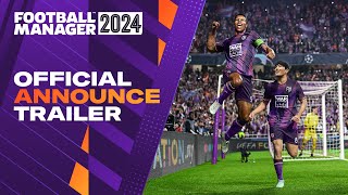 Football Manager 2024  Official Announce Trailer  FM24 [upl. by Gawain]