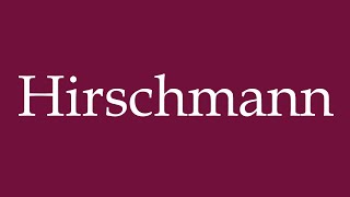 How to Pronounce Hirschmann Correctly in German [upl. by Dwain]