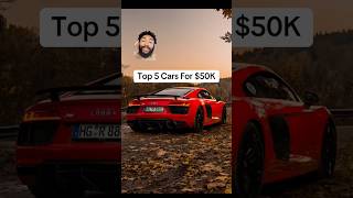 Top 5 Cars For 50K carpassion carenthusiast cartok carenthusiastsunite carlover carhub [upl. by Nirik]