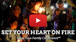 “Set your heart on fire” Totus Tuus Family Conference℠ [upl. by Thurlough]