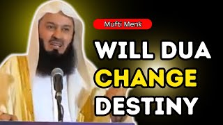 WILL DUA CHANGE DESTINY  MUFTI MENK [upl. by Arvin]