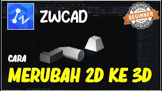 ZWCAD Cara Merubah Objek 2D Ke 3D [upl. by Nykal257]