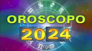 Oroscopo 2024 Vergine [upl. by Anecuza]