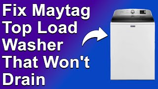 How To Fix Maytag Top Load Washer Wont Drain Why Your Maytag Top Loader Washer Wont Drain [upl. by Halsted]