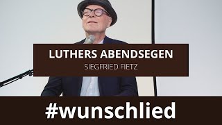 Siegfried Fietz singt Luthers Abendsegen wunschlied [upl. by Attaymik]