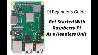 Pi Guide  A Beginners Guide to Get Started With Raspberry Pi as a Headless Unit [upl. by Roley]