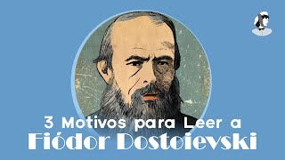 3 MOTIVOS PARA LEER A DOSTOIEVSKI [upl. by Godfry]