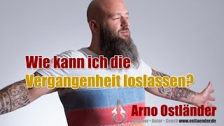 Wie kann ich die Vergangenheit loslassen [upl. by Diskson494]