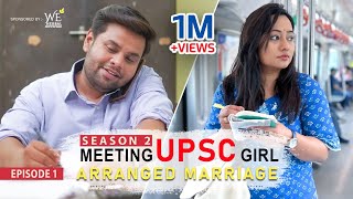 Meeting UPSC Girl  Arranged Marriage  Episode1  Season2  Long Distance Relationship [upl. by Mohl]