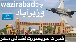 Wazirabad City Drone News Top Video Pakistan Tour تحصِيل وزِيرآباد کا فضائی منظر [upl. by Bunch]