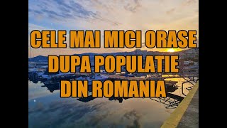 Cele mai mici orase dupa populatie din Romania [upl. by Icken]