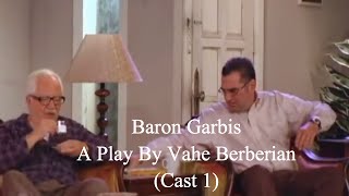 Baron Garbis  A play by Vahe Berberian Cast 1 [upl. by Ramhaj585]