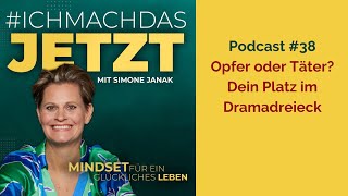 Podcast 38 Opfer Täter Drama – Wer schreibt eigentlich deine Story [upl. by Aicemat]