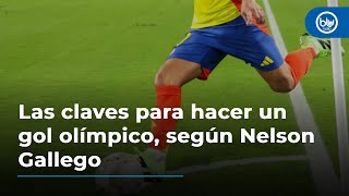 Las claves para hacer un gol olímpico según Nelson Gallego [upl. by Neala19]