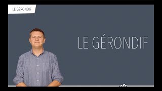 Le gérondif Conjugaison française  Grammaire [upl. by Zetra]