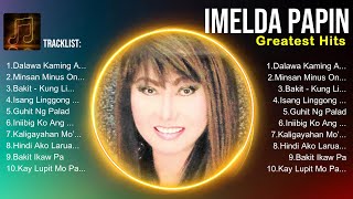 Imelda Papin  Imelda Papin Playlist 🍃 Imelda Papin 2024 Hits 🍃 Imelda Papin Greatest Hits [upl. by Nobell153]