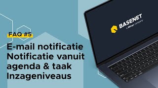 FAQ 5  Email notificatie  Notificatie vanuit agenda amp taak  Inzageniveaus [upl. by Anelah]