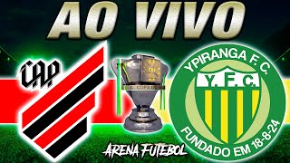 ATHLETICOPR x YPIRANGARS AO VIVO Copa do Brasil  Narração [upl. by Franciskus]