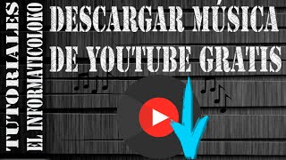 Descargar música de Youtube Gratis [upl. by Hayashi107]