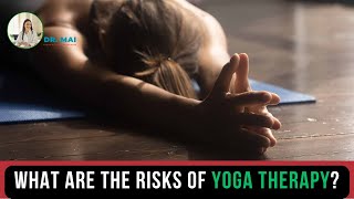 Part 73 What are the risks of yoga therapy  DR MAI [upl. by Vasyuta642]