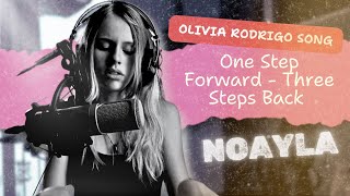 Noayla  1 step Forward 3 steps back Olivia Rodrigo Original Song [upl. by Ridglea]