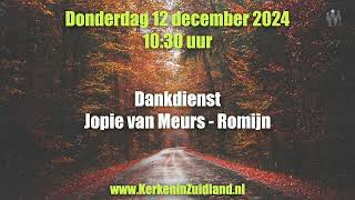 12 december 2024 Dankdienst Jopie van Meurs  Romijn 1030 [upl. by Levin]