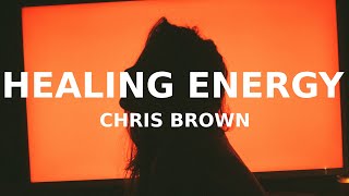 Chris Brown  Healing Energy Lyrics healing energie on me 1111 [upl. by Richarda988]