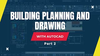 Building Planning and Drawing with AutoCAD  Part 2 [upl. by Onofredo]