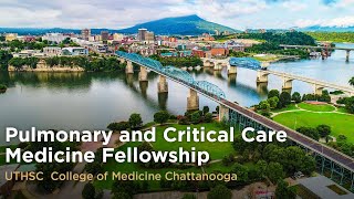 Pulmonary and Critical Care Medicine Fellowship – UT College of Medicine Chattanooga [upl. by Bedwell]