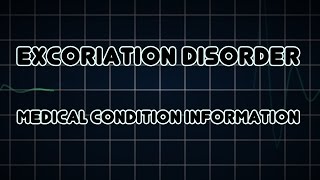 Excoriation disorder Medical Condition [upl. by Hnahym610]