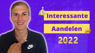 ZEER INTERESSANTE AANDELEN 2022 [upl. by Lorrimer]