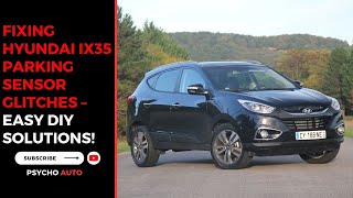 Fixing Hyundai ix35 Parking Sensor Glitches – Easy DIY Solutions [upl. by Persis198]