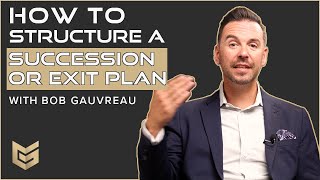 How to Structure a Succession or Exit Plan for Your Business [upl. by Eniawtna]