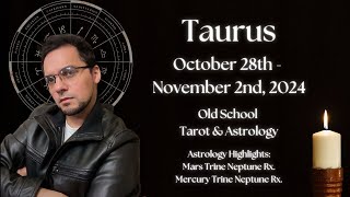 Taurus Weekly October 28th  November 2nd 2024 Old School Astrology amp Tarot [upl. by Haidebez831]