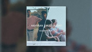 MITRAZ AKHIYAAN X MUSKURAHAT MASHUP [upl. by Yaras74]