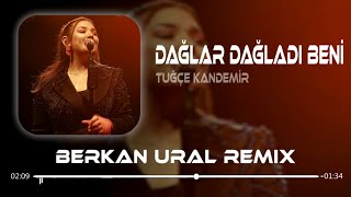 Tuğçe Kandemir  Dağlar Dağladı Beni Berkan Ural Remix [upl. by Placeeda]