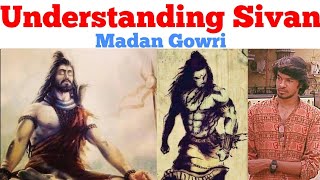 Understanding Sivan  Tamil  Madan Gowri  MG [upl. by Elbag102]