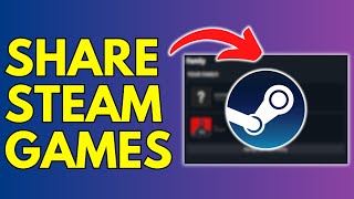 How To Share Games On Steam With Your Friends [upl. by Ardisi510]