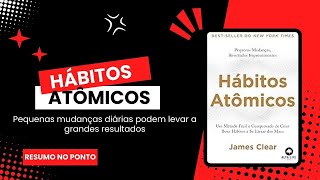 RESUMO  Hábitos atômicos James Clear [upl. by Hcurab816]