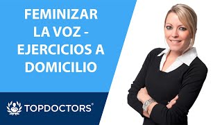 EJERCICIOS para FEMINIZAR LA VOZ a domicilio  Mariela Astudillo  Top Doctors 44 [upl. by Sera190]