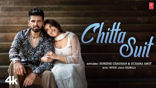 Chitta Suit Official Music Video Uchana Amit Akshara Singh  Sunidhi Chauhan  Hiten  Dilwala [upl. by Denise]