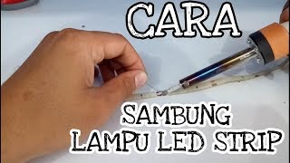 CARA MUDAH SAMBUNG LAMPU LED STRIP [upl. by Poole]