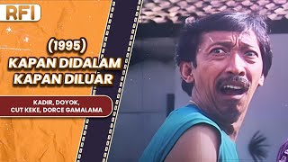 KAPAN DIDALAM KAPAN DILUAR 1994 FULL MOVIE HD  KADIR DOYOK CUT KEKE DORCE GAMALAMA [upl. by Allbee85]