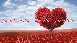 Jonald Haxhia  Për Shën Valentinin [upl. by Ahker]