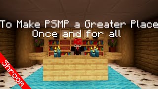 To Make PSMP a Greater Place [upl. by Idnal]