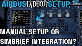 Airbus A320 MCDU Setup Manual Setup and Simbrief [upl. by Adeys]