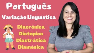 VARIAÇÕES LINGUÍSTICAS  DIACRÔNICA DIATÓPICA DIAMÉSICA E DIASTRÁTICA [upl. by Libys]